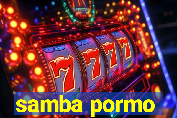 samba pormo